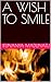 A WISH TO SMILE