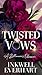 Twisted Vows : A Billionaire's Obsession (Ruthless Devotion Book 1)