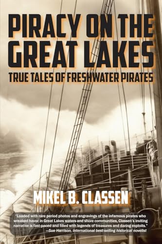 Piracy on the Great Lakes: True Tales of Freshwater Pirates (Paperback)