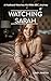 Watching Sarah: A Husband W...