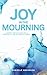 Joy in the Mourning by Danielle Anderson