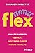 Flex: Smart Strategies to Build A Successful Career Around Your Life