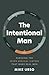 The Intentional Man: Pursui...