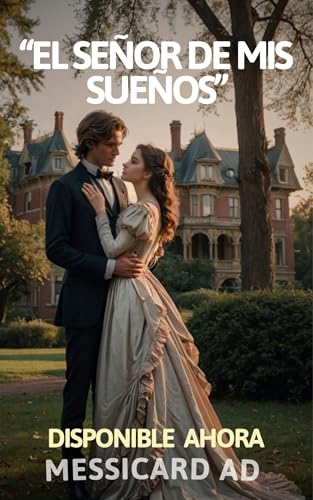 El señor de mis sueños: Novela Romantica Contemporanea (Spanish Edition)