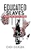 Educated Slaves: Awakening ...