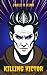 Killing Victor: Bloodcurdli...