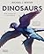 Dinosaurs: New Visions of a...