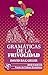 Gramáticas de la frivolidad (Spanish Edition)