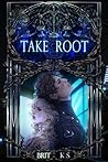 Take Root