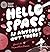 Hello Space: Is anybody out...