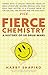Fierce Chemistry: A History...