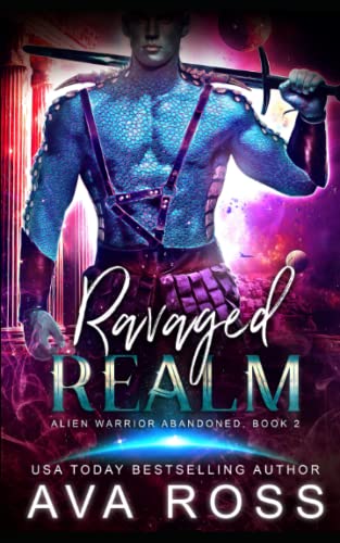 Ravaged Realm (Alien Warrior Abandoned, #2)