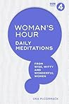 Woman's Hour: Daily Meditations from Wise, Witty and Wonderful Women