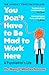 You Don't Have to Be Mad to Work Here: A Psychiatrist’s Life