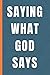 Saying What God Says: Trans...