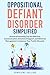 Oppositional Defiant Disorder Simplified by Charlene Collins