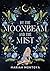 By the Moonbeam and the Mis...