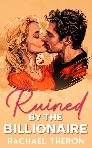 Ruined by the Billionaire (Kindle Edition)