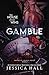 Gamble: A Dark Mafia Menage...
