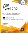 VBA Excel 2021 - Programmation sous Excel : macros et langage VBA: Livre avec complément vidéo : Mise en œuvre d’un Tableau Croisé Dynamique