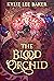 The Blood Orchid (The Scarlet Alchemist, #2)