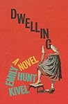 Dwelling: A Novel