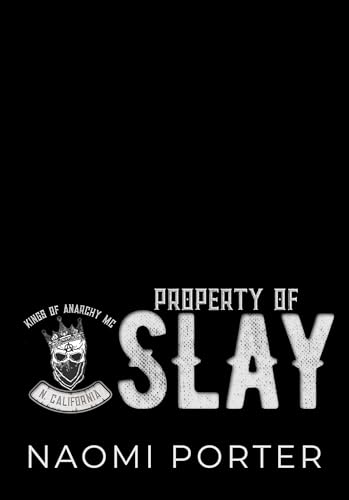 Property of Slay (Kings of Anarchy MC: N. California Book 2)