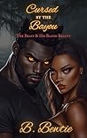 Book cover for Cursed by the Bayou: The Beast & His Blood Beauty