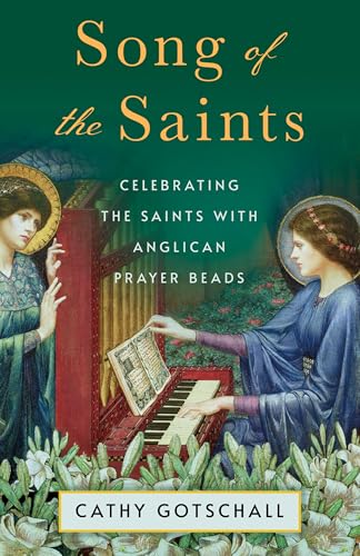 Song of the Saints: Celebrating the Saints with Anglican Prayer Beads (Kindle Edition)