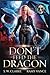 Don't Feed the Dragon: A Dragon Rider Urban Fantasy Novel (Setting Fires with Dragons)