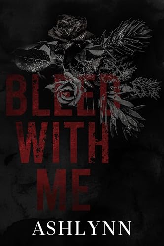 Bleed With Me (Bleeding Veins Duet Book 1)