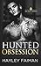 Hunted Obsession: An Unrequited Love Dark Romance (Alpha Nights: Unlikely Heroes)