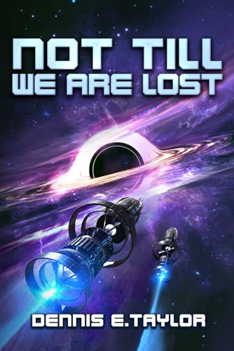 Not Till We Are Lost (Bobiverse #5)