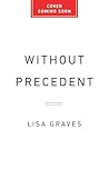Without Precedent...