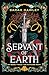 Servant of Earth (The Shards of Magic #1)