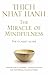 The Miracle of Mindfulness: An Introduction to the Practice of Meditation