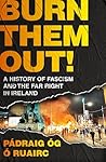 Burn Them Out!: A...