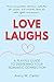 Love Laughs, A Playful Guid...