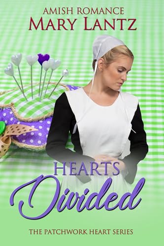 Hearts Divided: Patchwork Hearts Series Book Two (The Patchwork Hearts Series 2)