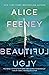 Beautiful Ugly by Alice Feeney