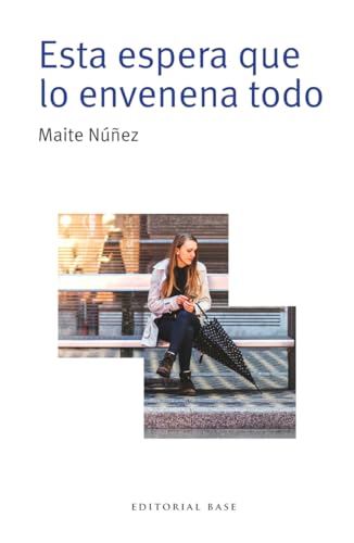 Esta espera que lo envenena todo (Paperback)