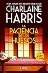 La paciencia de los huesos by Charlaine Harris
