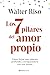 Los 7 pilares del amor propio: Cómo forjar una relación profunda y enriquecedora con uno mismo