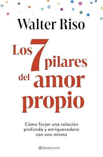 Los 7 pilares del amor propio: Cómo forjar una relación profunda y enriquecedora con uno mismo (Paperback)