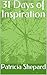 31 Days of Inspiration by Patricia Shepard