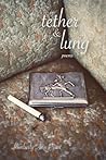 tether & lung by Kimberly Ann Priest