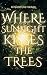 Where Sunlight Kisses The T...