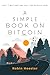 A Simple Book on Bitcoin: W...
