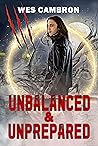 Unbalanced & Unprepared by Wes Cambron