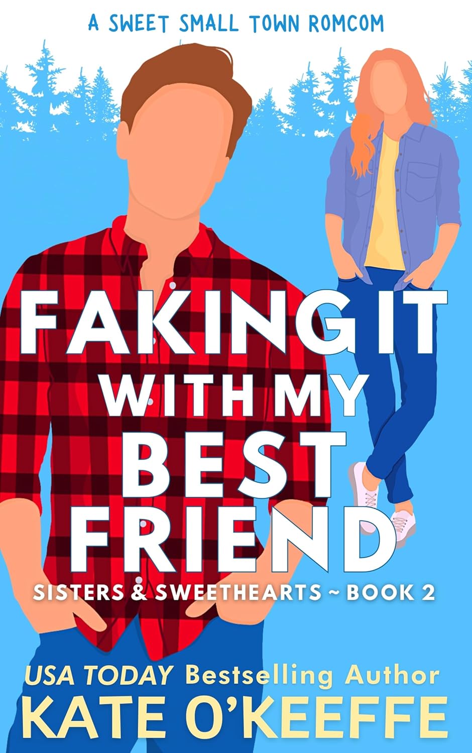 Faking It With My Best Friend (Sisters and Sweethearts, #2)
